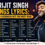 Arijit Singh Songs Lyrics Top 50 Evergreen Hits You Must Read