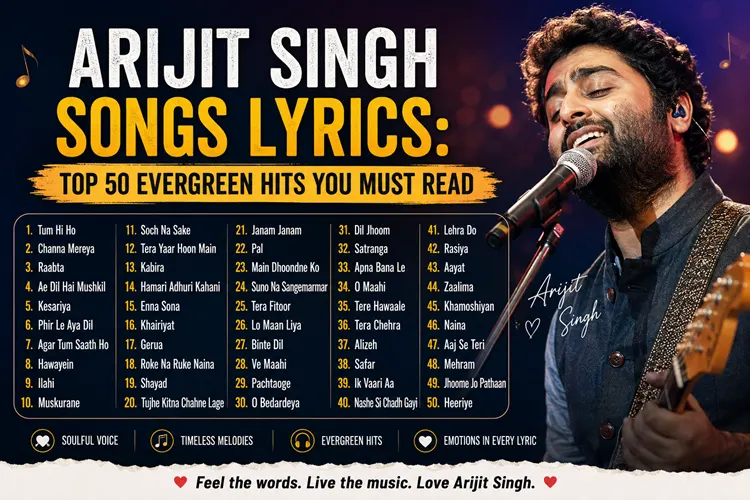 Arijit Singh Songs Lyrics Top 50 Evergreen Hits You Must Read