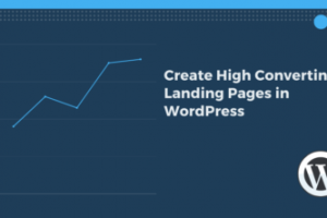 How to Create High Converting Landing Pages in WordPress